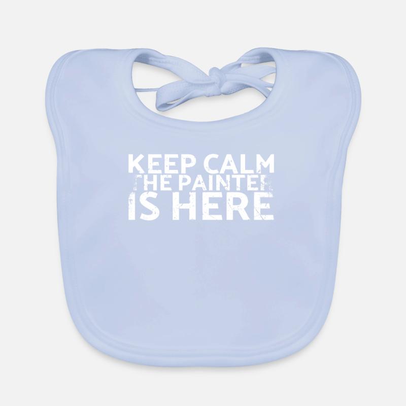 Keep Calm The Painter Is Here Decorator Design For Organic Baby Bibs
