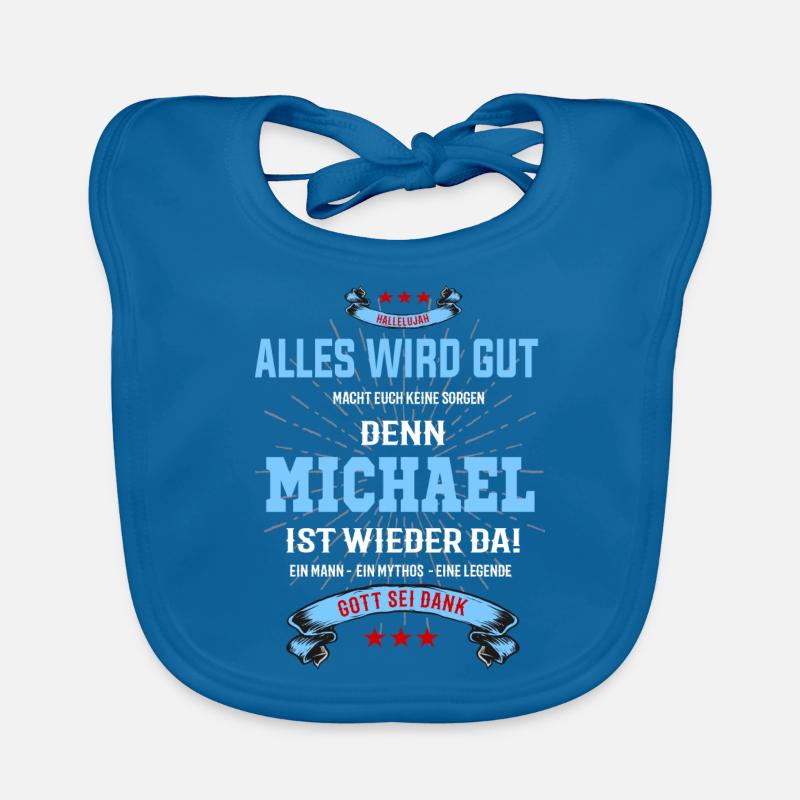Alles wird gut denn Michael ist da! Cooles T-Shirt Baby Bio-Lätzchen