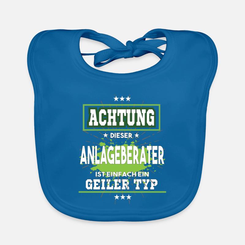 Anlageberater ist einfach ein geiler Typ T-Shirt Baby Bio-Lätzchen