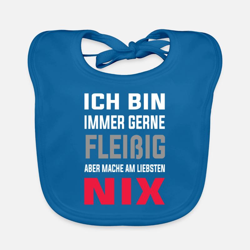 Ich bin gerne Fleißig aber mache am liebsten Nix Baby Bio-Lätzchen
