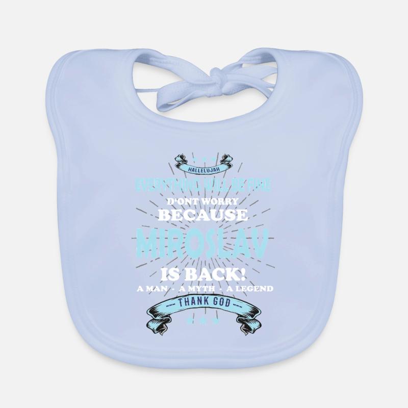 Everything will be fine Miroslav Is back Baby Bio-Lätzchen