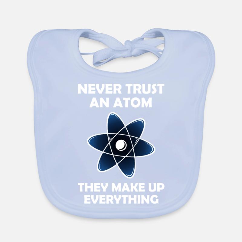 Never Trust An Atom Graphic Organic Baby Bibs