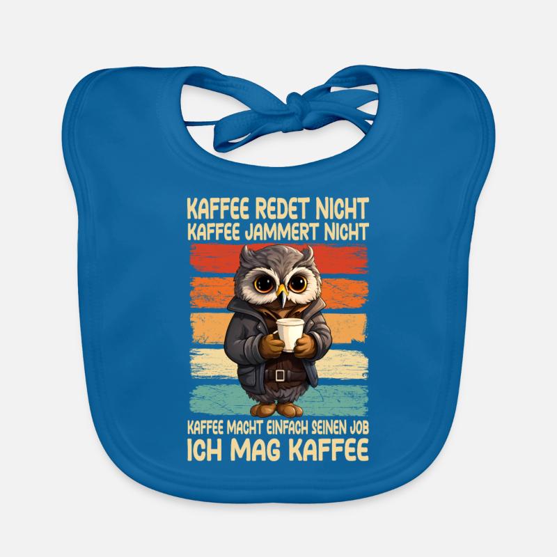Kaffee Rede Nicht Kaffee Jammert Nicht Eule - Baby Bio-Lätzchen - Pfauenblau