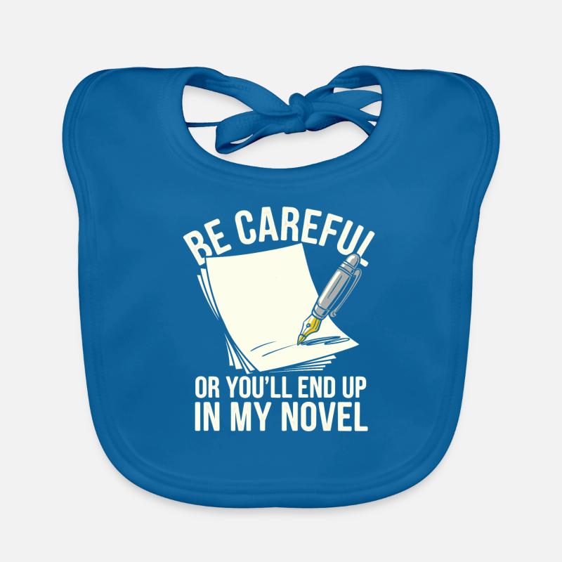 Be Careful Or You'll End Up In My Novel Author hum Organic Baby Bibs