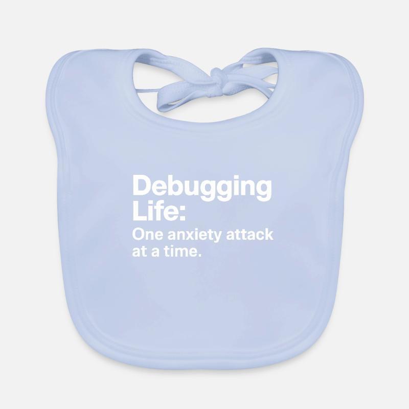 Debuggen des Lebens Eine Angstattacke nach der anderen IT-Männer Baby Bio-Lätzchen