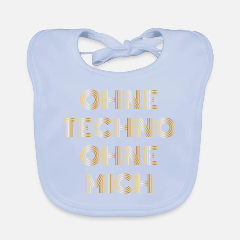 Without techno without me techno saying gift Organic Baby Bibs
