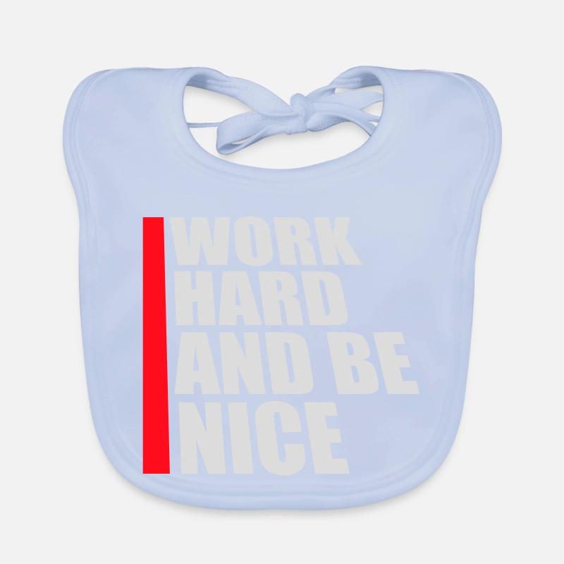Zitat Work Hard Be Nice Motivation Positiver Geist Bavoir bio Bébé