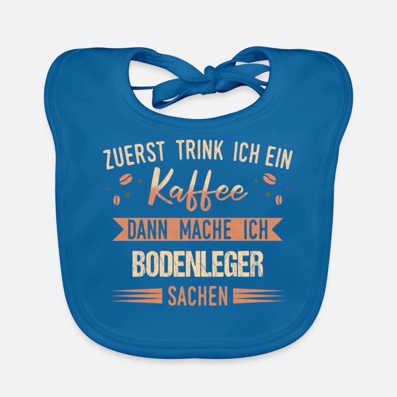 Bodenleger Parkettleger Spruch Baby Bio-Lätzchen