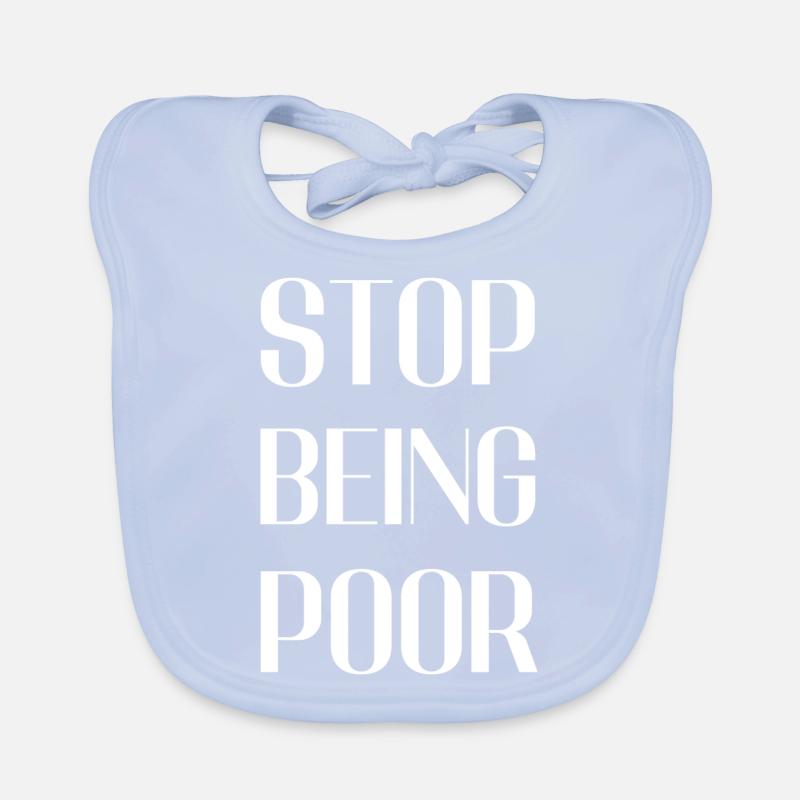 Smetti di essere povero Bavaglino ecologico per neonato
