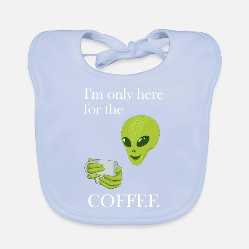 I'M ONLY HERE FOR THE COFFEE - ESPRESSO ALIEN Organic Baby Bibs