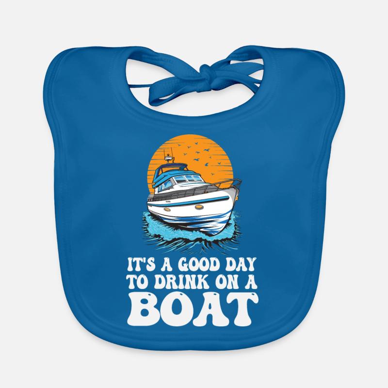 It's A Good Day To Drink On A Boat Funny Organic Baby Bibs