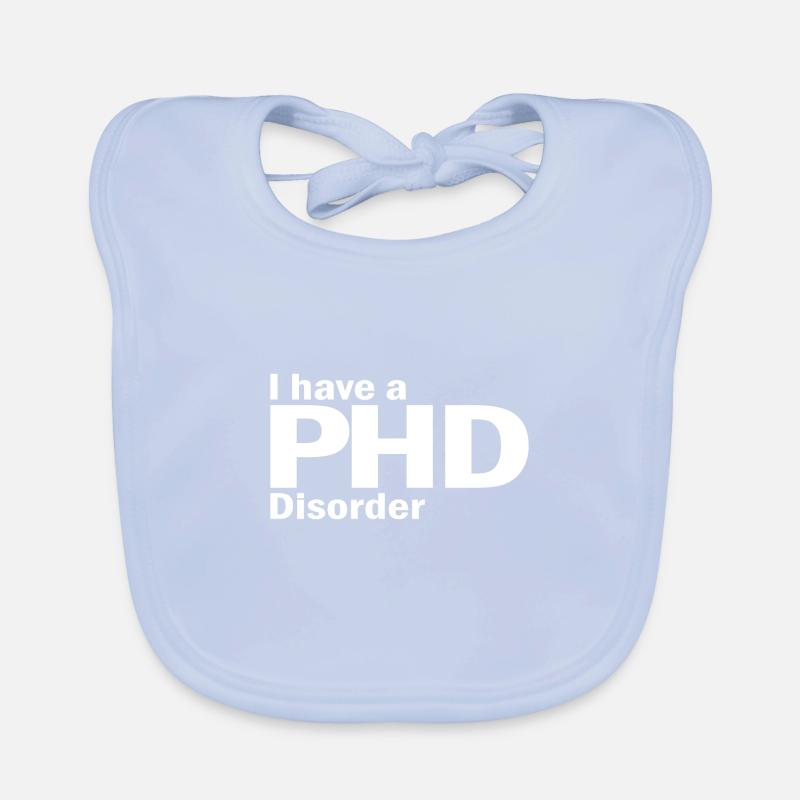 Phd Disorder Spruch Doktor Geschenk Baby Bio-Lätzchen
