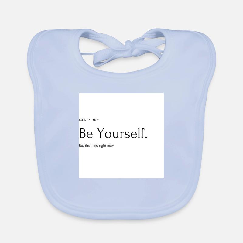 Be yourself. Baby Bio-Lätzchen
