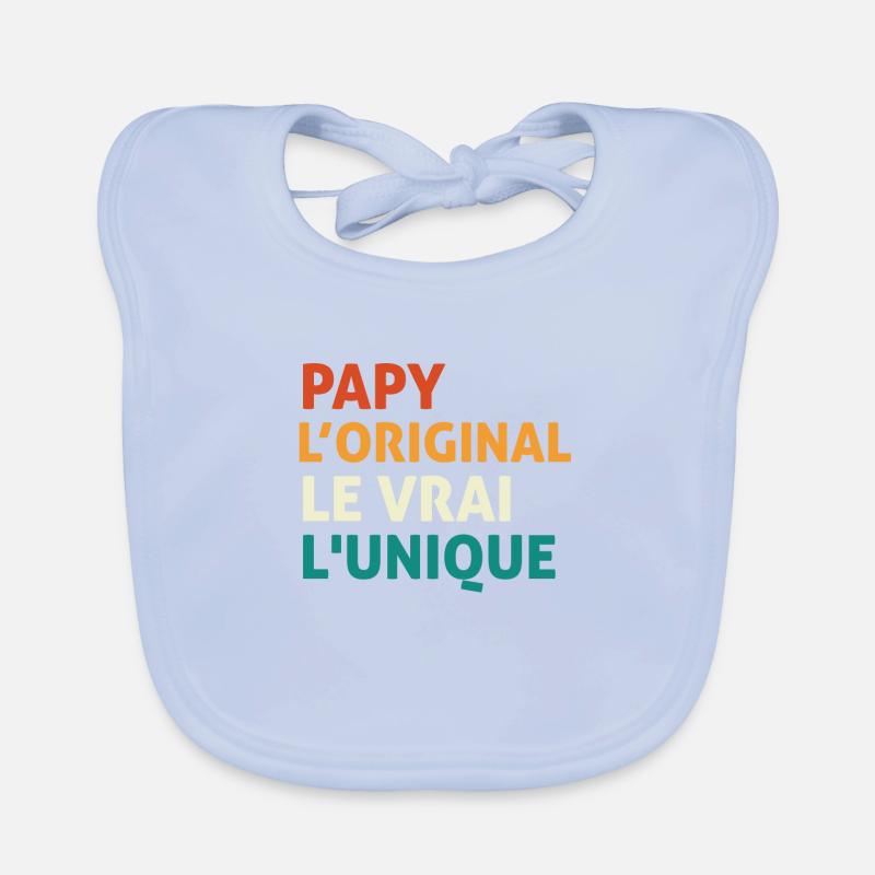 Papy l'orginal Le Vrai L'unique Bavoir bio Bébé