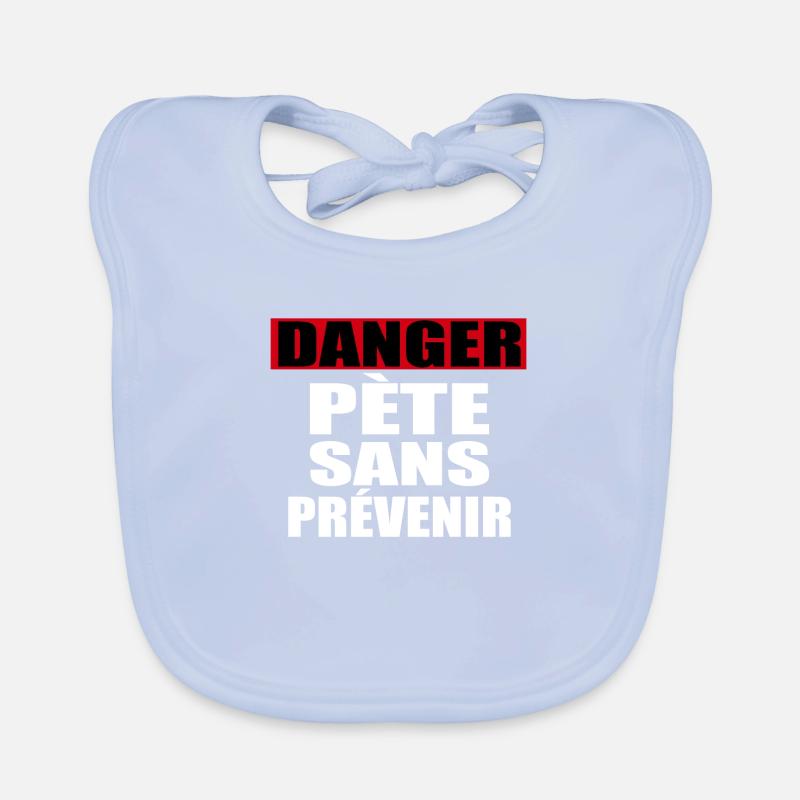 Danger Pète sans prévenir Bavoir bio Bébé