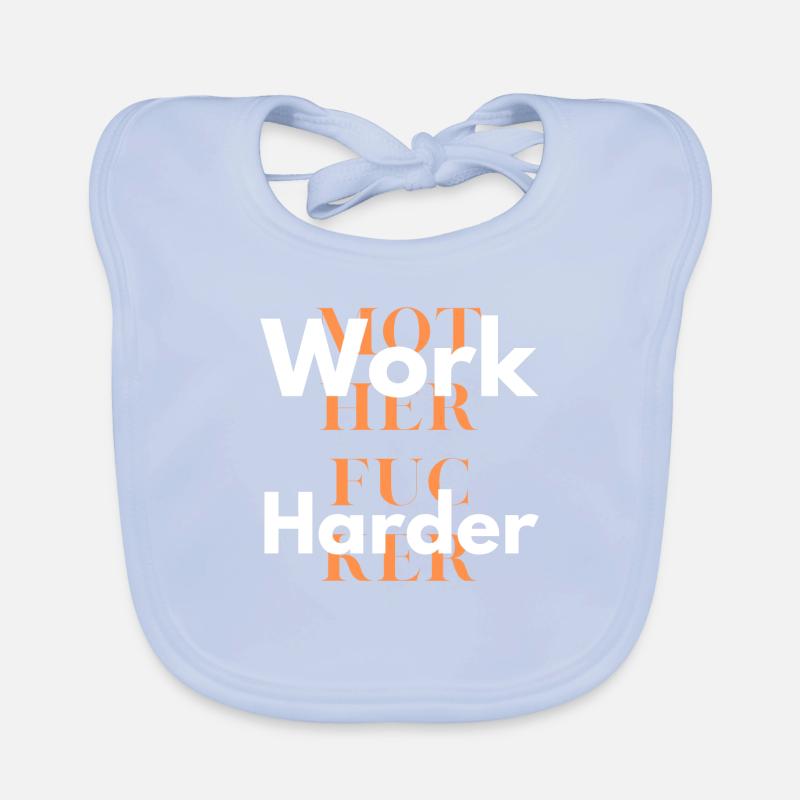 work harder 1 Bavoir bio Bébé