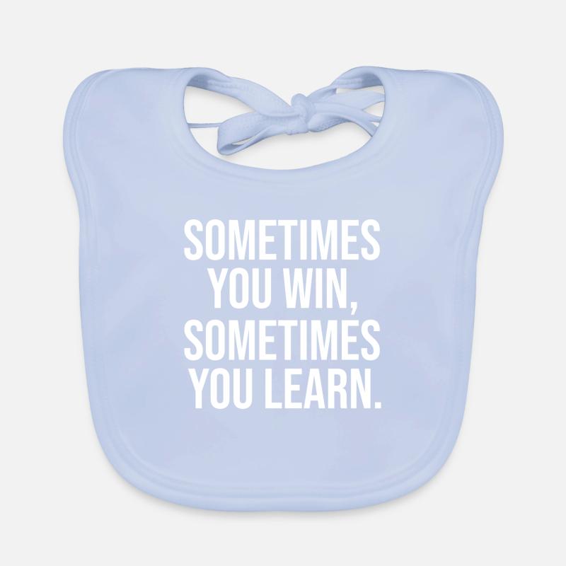 Somtimes you win learn learn winning saying Organic Baby Bibs