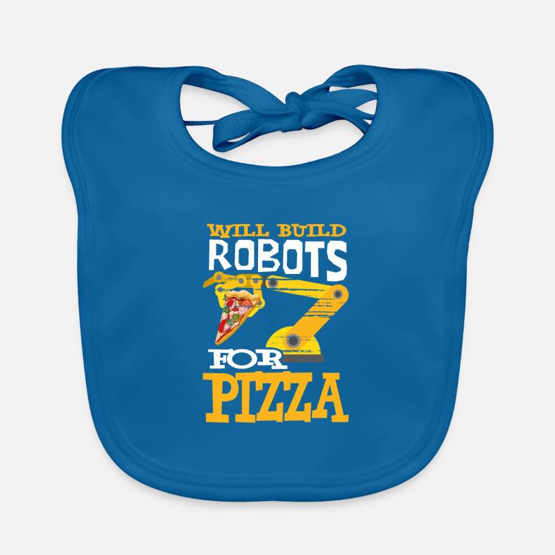 Will Build Robots For Pizza Robotics Robot Pizza Organic Baby Bibs