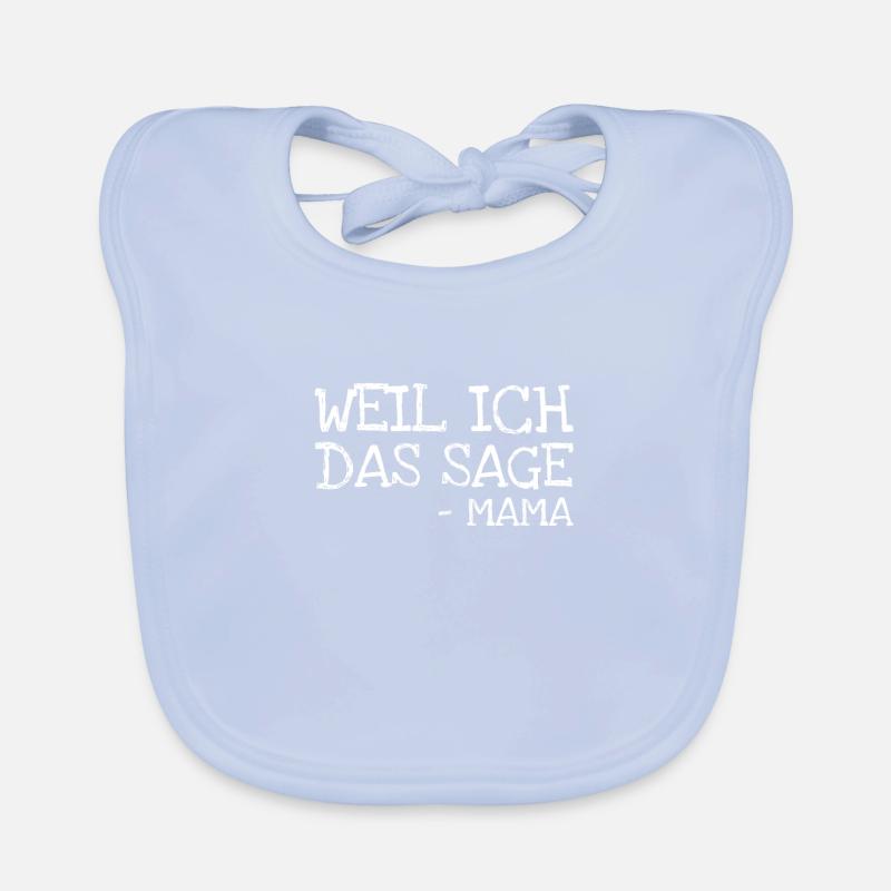 Weil Ich Das Sage - Mama Baby Bio-Lätzchen