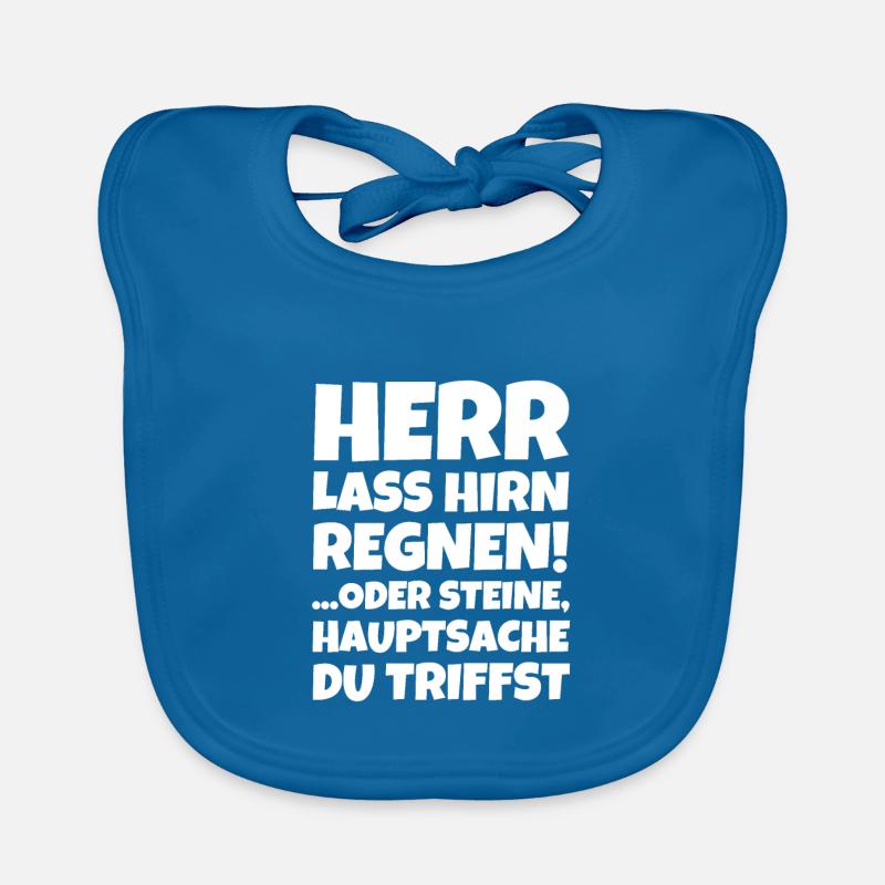 Herr Lass Hirn Regnen! ...oder Steine Hauptsache Baby Bio-Lätzchen