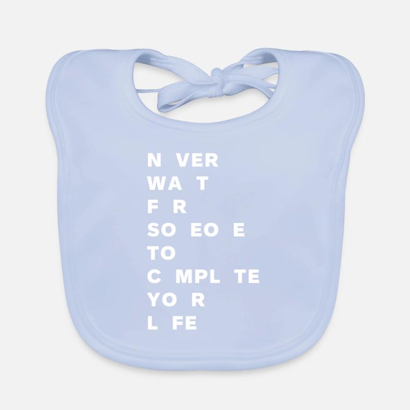 Never wait for someone Baby Bio-Lätzchen