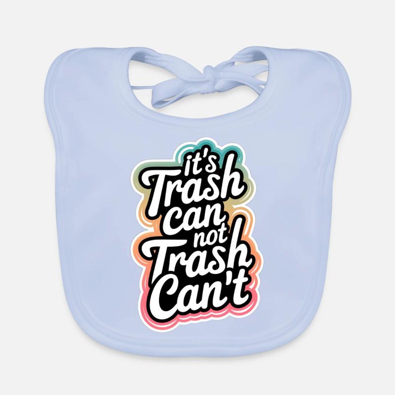 It's Trash Can Not Trash Can't 9 Baby Bio-Lätzchen