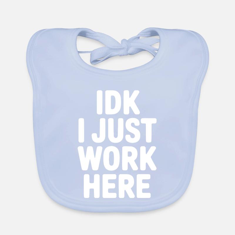 IDK I Just Work Here Organic Baby Bibs