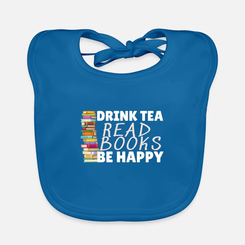 Drink Tea Read Books Be Happy Baby Bio-Lätzchen