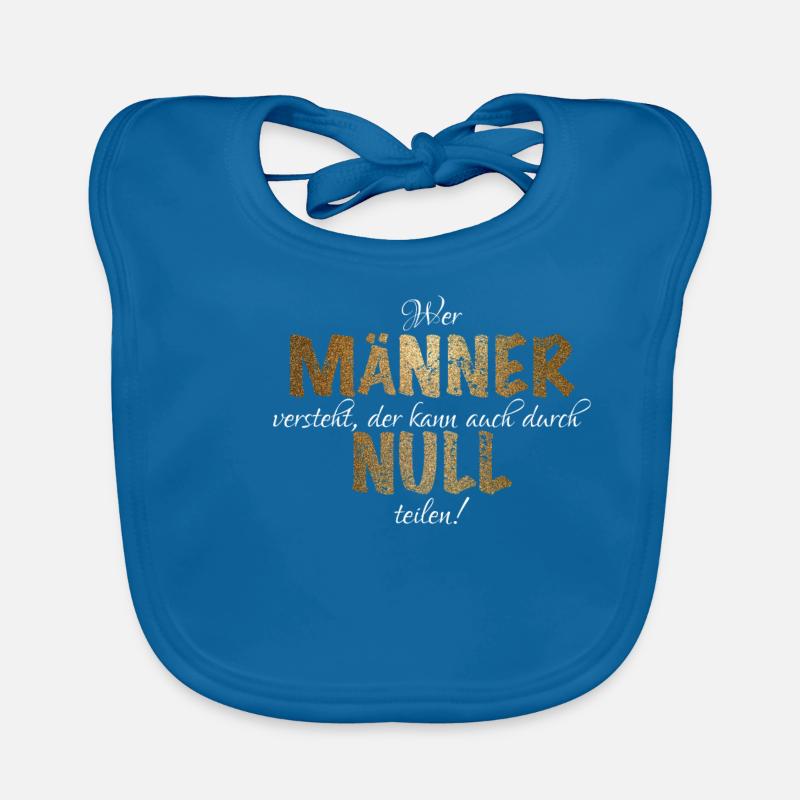 Wer Männer versteht kann durch Null teilen! Baby Bio-Lätzchen