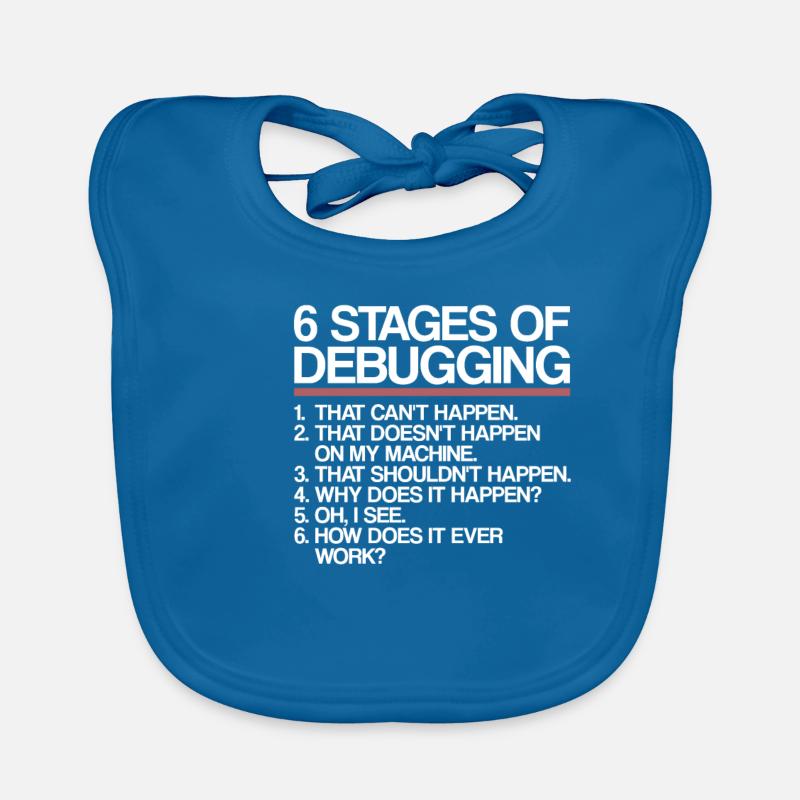 6 Stages of Debugging | Programmierer, Informatik Baby Bio-Lätzchen