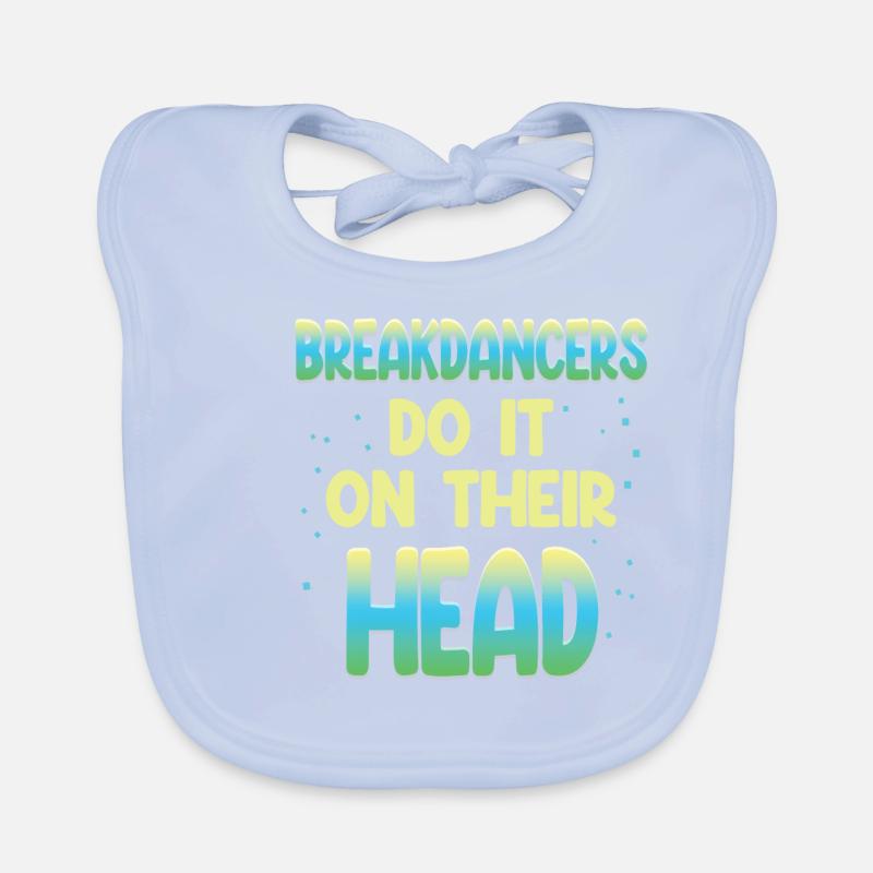 Breakdancers do it upside down choreographer Organic Baby Bibs