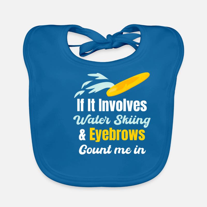 When it comes to water skiing and eyebrows, count Organic Baby Bibs