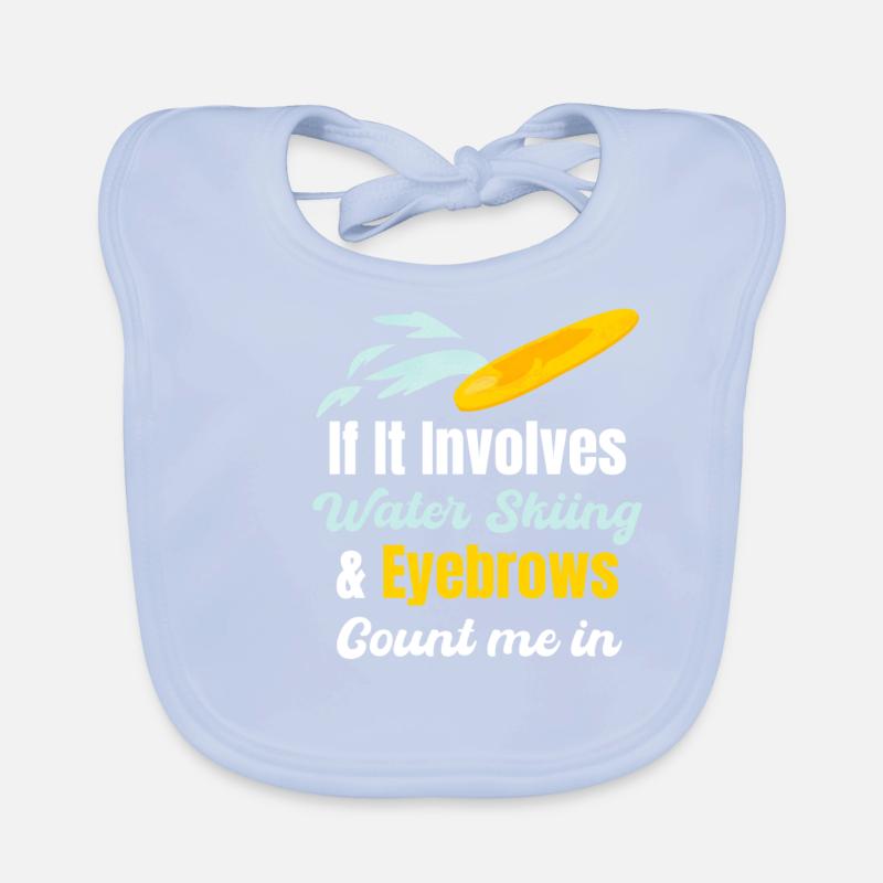 When it comes to water skiing and eyebrows, count Organic Baby Bibs