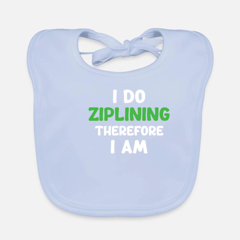 I do ziplining, that's why I am. Organic Baby Bibs