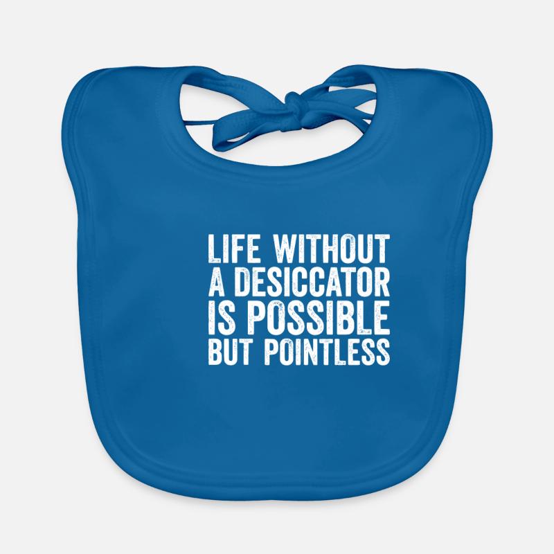 Desiccator Desiccator Laboratory Device Life is Possible Organic Baby Bibs
