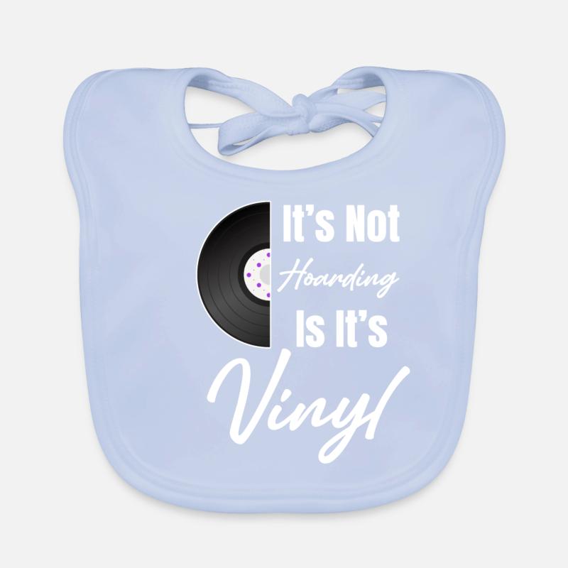 It's not hoarding when it comes to vinyl Organic Baby Bibs
