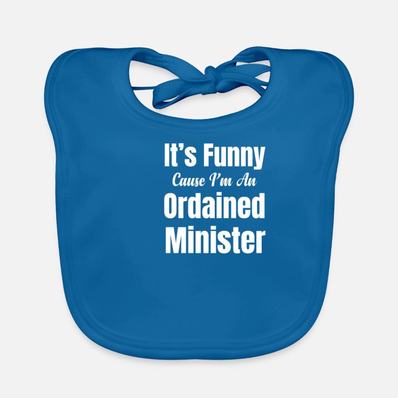 It's funny because I'm an ordained Organic Baby Bibs