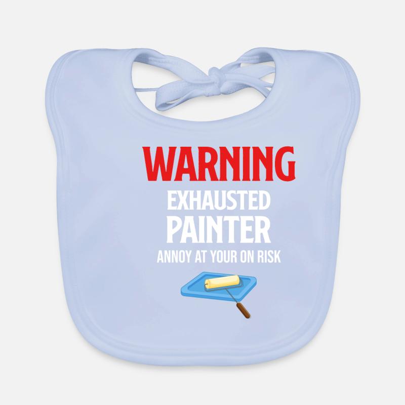 Warning: Exhausted painter gets annoyed Organic Baby Bibs