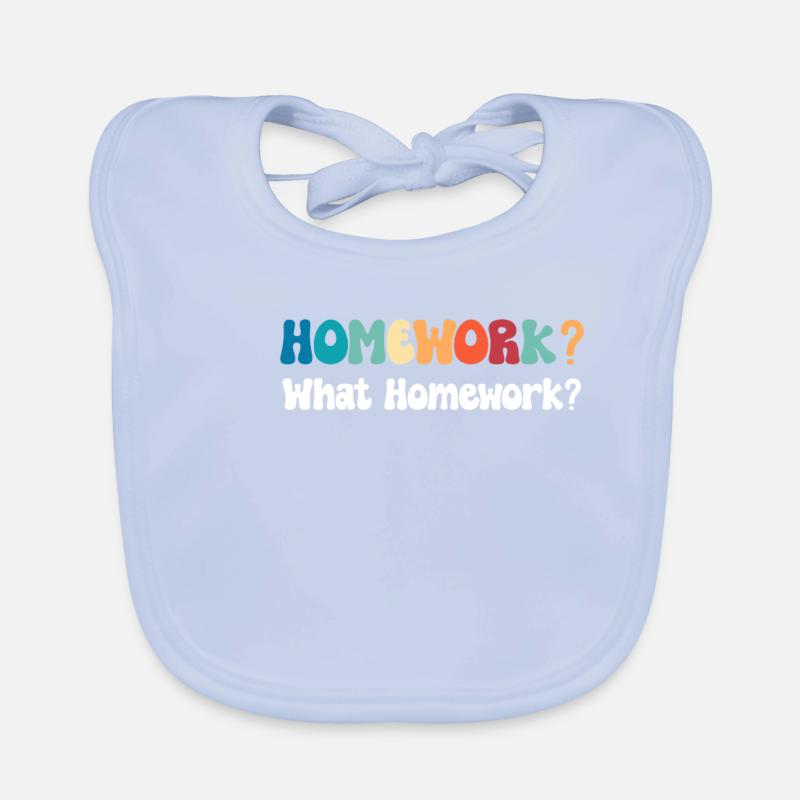 Devoirs? Quels devoirs ? Graduation Bavoir bio Bébé
