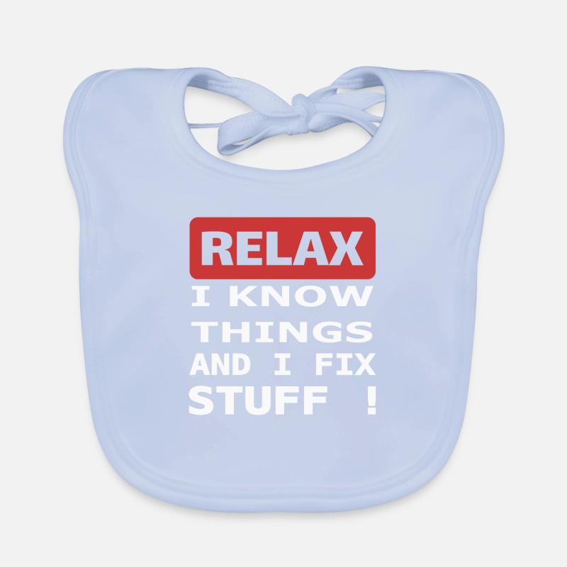 Relax I know things and I fix stuff ! Baby Bio-Lätzchen