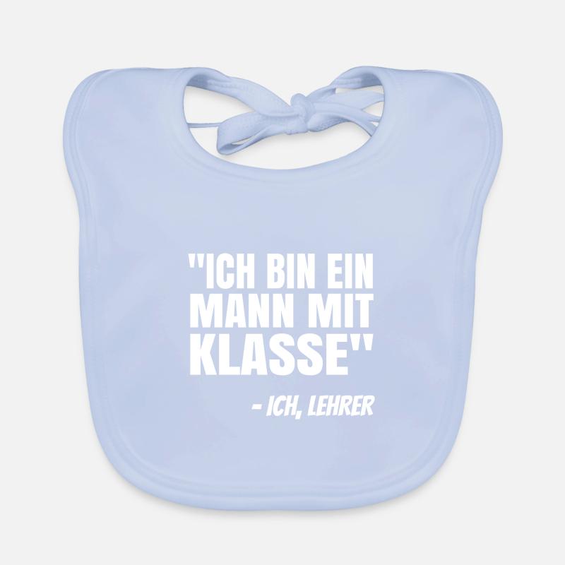 Ich Bin Ein Mann Mit Klasse Lehrer Pädagoge Schule Baby Bio-Lätzchen