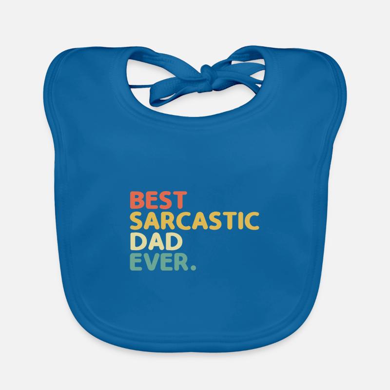 Best Sarcastic Dad Ever Sarcasm Sarcastic Organic Baby Bibs