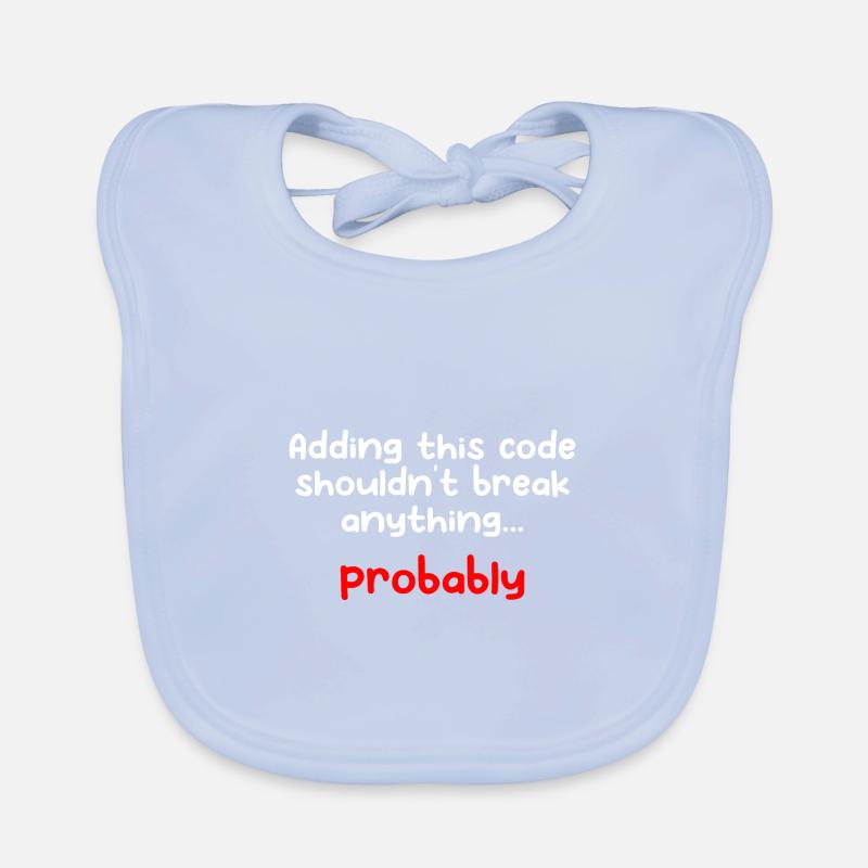 Adding This Code Shouldn't Break Anything Probably Baby Bio-Lätzchen
