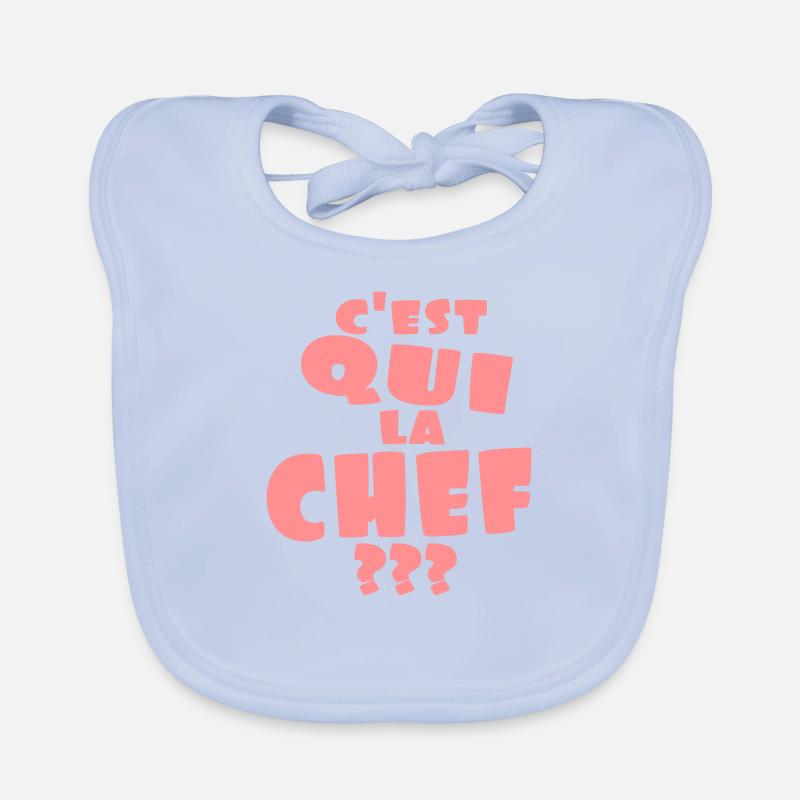 C'est qui la chef ,humour,message,citations Bavoir bio Bébé