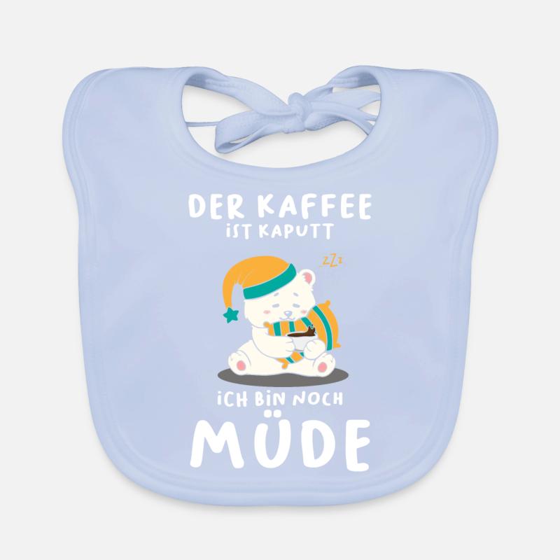 Der Kaffee Ist Kaputt Ich Bin Noch Müde Eisbär Baby Bio-Lätzchen