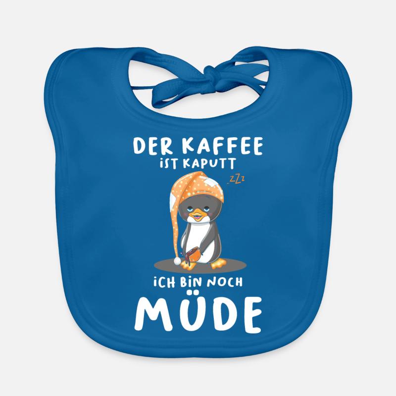 Der Kaffee Ist Kaputt Ich Bin Noch Müde Pinguin Baby Bio-Lätzchen