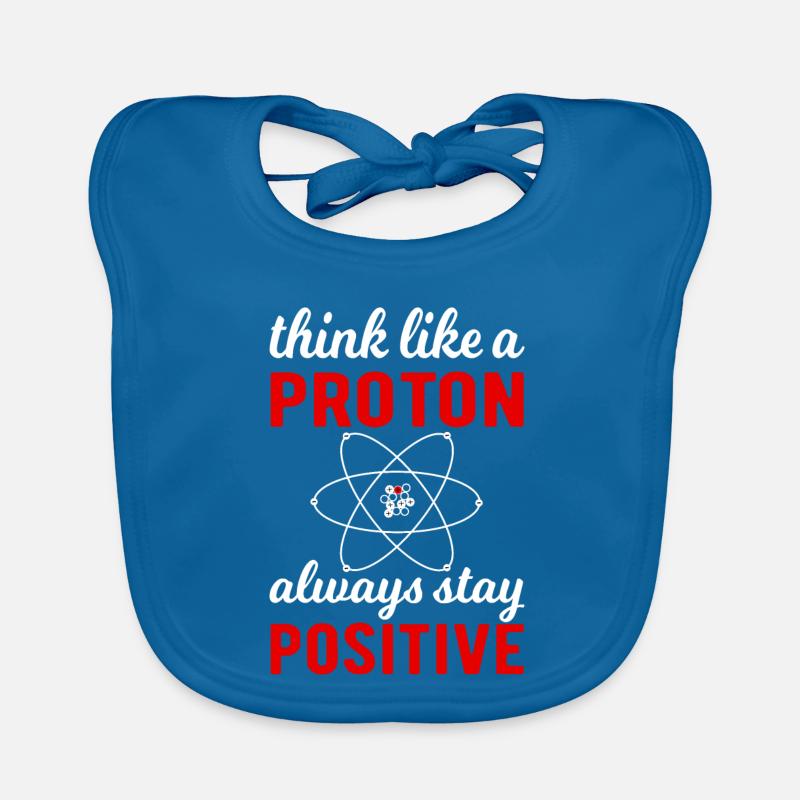 Think like a Proton - always stay positive! Baby Bio-Lätzchen