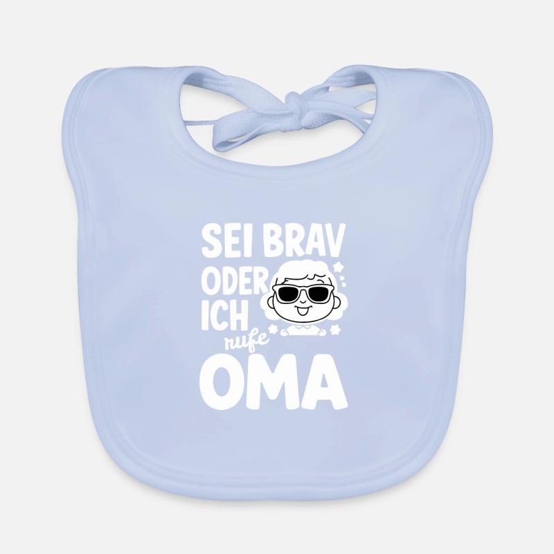 Sei brav oder Oma kommt – Lustig Kinder Shirt Baby Bio-Lätzchen