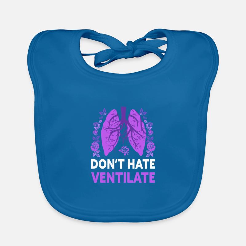 Don't Hate Ventilate Funny Respiratory Therapy Baby Bio-Lätzchen