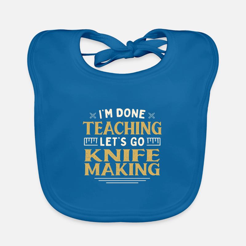 I'm Done Teaching Let's Go Knife Making Funny Baby Bio-Lätzchen